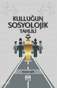 Kulluğun Sosyolojik Tahlili
