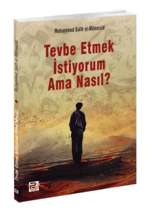 Tevbe Etmek İstiyorum Ama Nasıl?