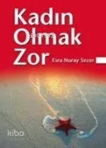Kadın Olmak Zor