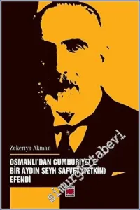 Osmanlı'dan Cumhuriyet'e Bir Aydın Şeyh Safvet (Yetkin) Efendi -         2022