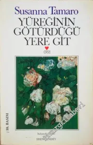 Yüreğinin Götürdüğü Yere Git -