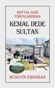 Battal Gazi Torunlarından Kemal Dede Sultan