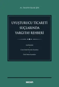 Uyuşturucu Ticareti Suçlarında Yargıtay Rehberi