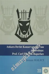 Ankara Devlet Konservatuvarının Kuruluşu: Prof. Carl Ebert'in Raporları -        2009