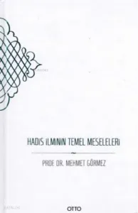 Hadis İlminin Temel Meseleleri (Ciltli)