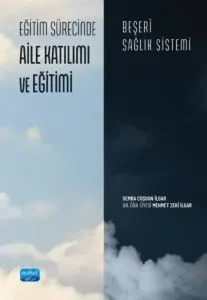 Eğitim Sürecinde Aile Katılımı ve Eğitimi - Beşeri Sağlık Sistemi