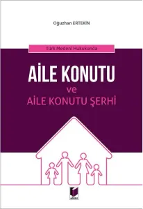 Aile Konutu ve Aile Konutu Şerhi