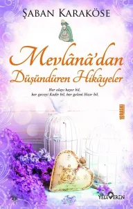Mevlana'dan Düşündüren Hikâyeler