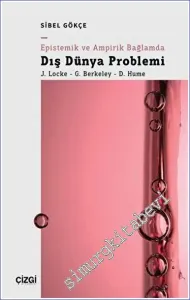 Epistemik ve Ampirik Bağlamda Dış Dünya Problemi (J. Locke - G. Berkeley - D. Hume) -         2023