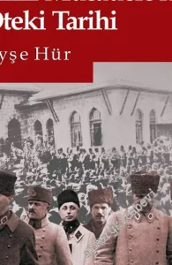 Mondros'tan Cumhuriyet'e Milli Mücadele'nin Öteki Tarihi -         2019