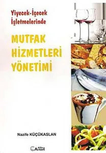 Yiyecek-İçecek İşletmelerinde Mutfak Hizmetleri Yönetimi