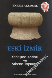 Eski İzmir 1. Yerleşme Katları ve Athena Tapınağı CİLTLİ -        1997
