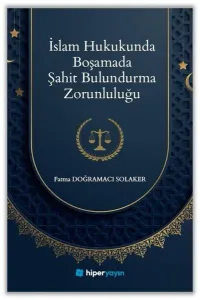 İslam Hukukunda Boşamada Şahit Bulundurma Zorunluluğu