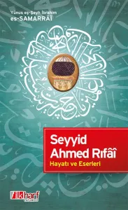 Seyyid Ahmed Rıfâî Hayatı Ve Eserleri