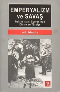 Emperyalizm ve Savaş Irak'ın İşgali Sonrasında Dünya ve Türkiye