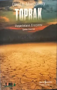 Toprak- Uygarlıkların Erozyonu