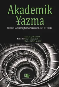 Akademi̇k Yazma: Bi̇li̇msel Meti̇n Oluşturma Süreci̇ne Genel Bi̇r Bakış