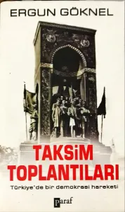 Taksim Toplantıları & Türkiye'de Bir Demokrasi Hareketi