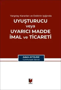 Uyuşturucu veya Uyarıcı Madde İmal ve Ticareti