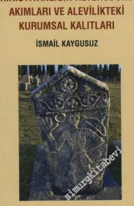Anadolu'dan Batı Anadolu'ya Aykırı İnanç ve Düşünce Geleneği: Hıristiyanlığın Heterodoks Akımları ve Alevilikteki Kurumsal Kalıtları -