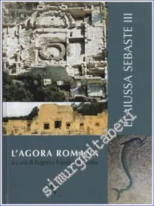 L'Agora Romana : a cura di Eugenia Equini Schneider - Elaiussa Sebaste 3  -         2010