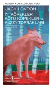 İyi Köpekler Kötü Köpekler ve Kuzey Toprakları Modern Klasikler Dizisi