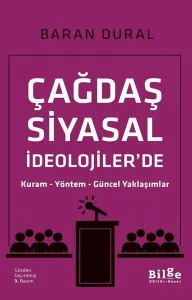 Çağdaş Siyasal İdeolojiler'de; Kuram – Yöntem – Güncel Yaklaşımlar