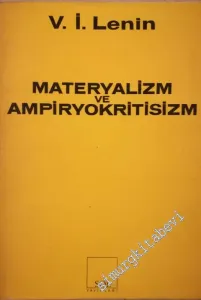 Materyalizm ve Ampiryokritisizm: Gerici Bir Felsefe Üzerine Eleştirel Notlar -