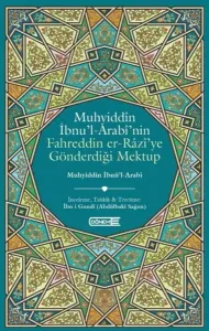 Muhyiddin İbnü`l-Arabi`nin Fahreddin er-Razi`ye Gönderdiği Mektup