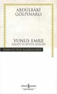 Yunus Emre; Hayatı ve Bütün Şiirleri