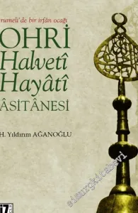 Rumeli'de Bir İrfân Ocağı Ohri Halveti Hayati Asitanesi -         2016