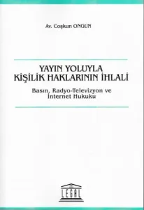 Yayın Yoluyla Kişilik Haklarının İhlali
