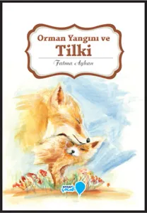Orman Yangını ve Tilki; Can Dostlarım Serisi
