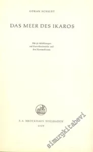 Das Meer Des Ikaros ( Mit 25 Abildungen auf Kunstdrucktafen und Drei Kartenskizzen ) -        1959
