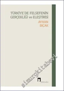 Türkiye'de Felsefenin Gerçekliği ve Eleştirisi -         2023