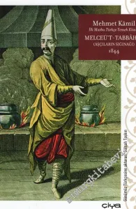 Melceüt Tabbahin = Aşçıların Sığınağı - İlk Matbu Türkçe Yemek Kitabı 1844 CİLTİ -