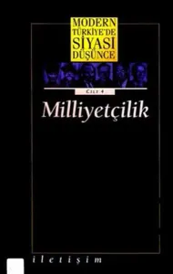 Milliyetçilik (Cilt 4); Modern Türkiye'de Siyasi Düşünce