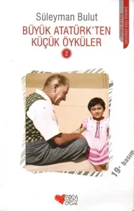 Büyük Atatürk'ten Küçük Öyküler 2