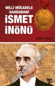 Milli Mücadele Kahramanı İsmet İnönü -        2017