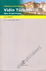 Vidin Türkleri Ağız Araştırmaları: Folklorik ve Dini Metinler Üzerinde -         2014