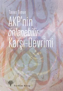 AKP'nin Önlenebilir Karşı-Devrimi