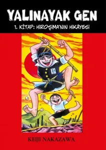 Yalınayak Gen Hiroşima’nın Hikayesi 1. Kitap Yalınayak Gen Hiroşima’nın Hikayesi 1. Kitap