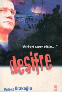 Deşifre Darbeyi Rapor Ettim...