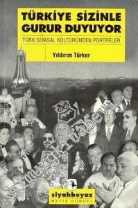 Türkiye Sizinle Gurur Duyuyor (Türk Siyasal Kültüründen Portreler) -        1998