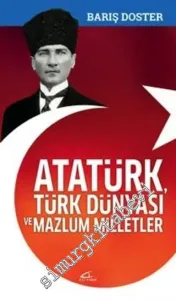 Atatürk Türk Dünyası ve Mazlum Milletler -