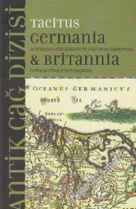 Germania ve Britannia ( Germenia Kökeni ve Durumu Hakkında ya da Agricola'nın Yaşamı ) -        2006