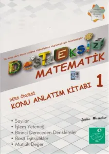 Desteksiz Matematik - Ders Öncesi Konu Anlatım Kitabı 1