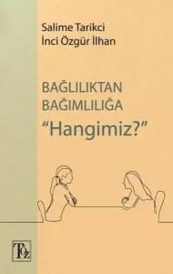 Bağlılıktan Bağımlılığa Hangimiz?