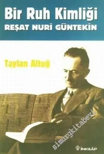 Bir Ruh Kimliği: Reşat Nuri Güntekin -        2005