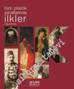 Türk Plastik Sanatında İlkler -